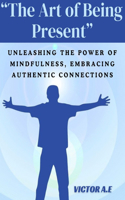 Art of Being Present