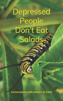 Depressed People Don't Eat Salads