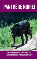 Panthère Noire! Un Superbe Livre Consacré aux Panthère Noire pour les Enfants