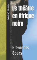 Le théâtre en Afrique noire