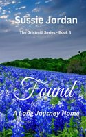 Found - A Long Journey Home: The Gristmill Series - Book 3