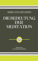 Die Bedeutung Der Meditation: serie von 2 büchern