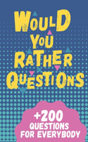 Would You Rather Questions: Hilarious, funny, silly, easy, hard, and challenging would you rather questions for kid, teens, boys, and girls!
