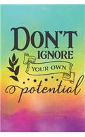 Don't Ignore Your Own Potential