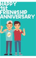 Happy 1st Friendship Anniversary Notebook