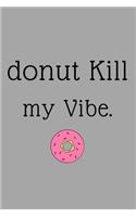 Donut Kill My Vibes
