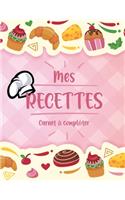 Mes Recettes Cahier de Recettes à Compléter
