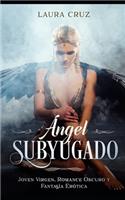 Ángel Subyugado: Joven Virgen, Romance Oscuro y Fantasía Erótica