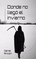 Donde no llegó el invierno
