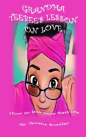 Grandma Teebee's Lesson on Love