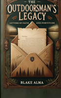 The Outdoorsman's Legacy