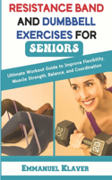 Resistance Band and Dumbbell Exercises for Seniors