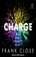 Charge: Why Does Gravity Rule?