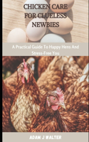 Chicken Care for Clueless Newbies