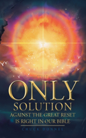 Only Solution Against the Great Reset Is Right in Our Bible