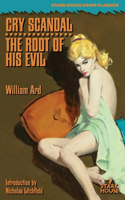 Cry Scandal / The Root of His Evil