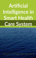Artificial Intelligence in Smart Health Care System