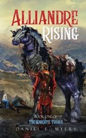Alliandre Rising; Book One of The Knights' Trials