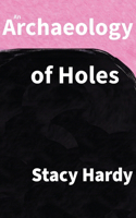 Archaeology of Holes