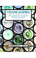 College Algebra in Context with Applications for the Managerial, Life, and Social Sciences + Mylab Math with Pearson Etext: With Applications for the Managerial, Life, and Social Sciences
