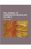 The Journal of Comparative Neurology Volume 9