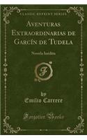 Aventuras Extraordinarias de Garcín de Tudela