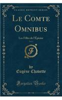 Le Comte Omnibus, Vol. 1: Les Filles de l'Épicier (Classic Reprint)