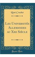 Les Universités Allemandes au Xxe Siècle (Classic Reprint)