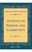 Aviation in School and Community (Classic Reprint)