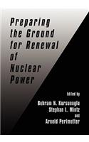 Preparing the Ground for Renewal of Nuclear Power