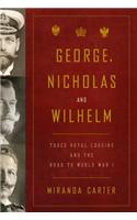 George, Nicholas and Wilhelm