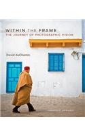 Within the Frame: The Journey of Photographic Vision