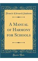 A Manual of Harmony for Schools (Classic Reprint)