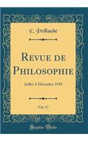 Revue de Philosophie, Vol. 17: Juillet a Dï¿½cembre 1910 (Classic Reprint)