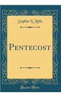 Pentecost (Classic Reprint)