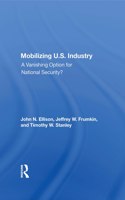 Mobilizing U.S. Industry: A Vanishing Option for National Security?