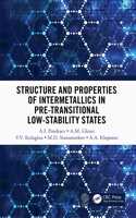 Structure and Properties of Intermetallics in Pre-Transitional Low-Stability States