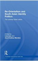 Re-Orientalism and South Asian Identity Politics