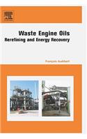 Waste Engine Oils: Rerefining and Energy Recovery