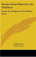 Stories from Waverley for Children: From the Original of Sir Walter Scott