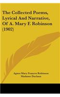 Collected Poems, Lyrical And Narrative, Of A. Mary F. Robinson (1902)