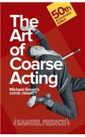 Art of Coarse Acting, or, How to Wreck an Amateur Dramatic Society, Th
