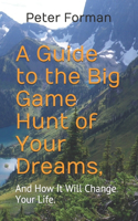 Guide to the Big Game Hunt of Your Dreams,