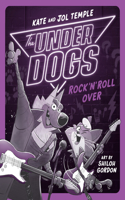 Underdogs Rock 'n' Roll Over