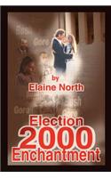 Election 2000 Enchantment