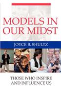 Models in Our Midst: Those Who Inspire and Influence Us(English)