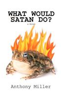 What Would Satan Do?