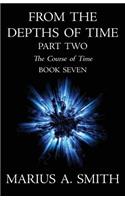From the Depths of Time - Part Two