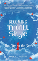 Becoming Truitt Skye