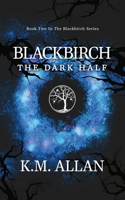 Blackbirch: The Dark Half